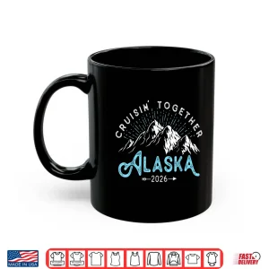 Mug Alaska Cruise 2026 Family Friends Vacation Travel Matching Shirt
