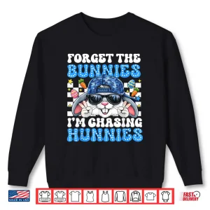 Sweatshirt Easter Forget The Bunnies Im Chasing Hunnies Toddler Boys Shirt