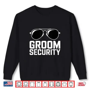 Sweatshirt Groom Security Bachelor Party Stag Shirt