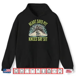 Hoodie Heart Says Pit Knees Say Sit Skeleton Skull Funny Shirt