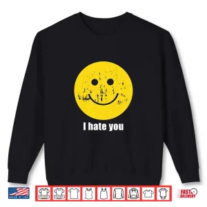 Sweatshirt I Hate You Smiling face Premium Tri Blend Shirt