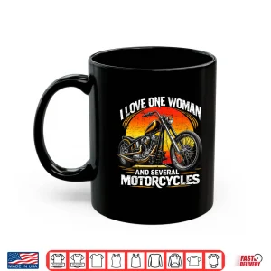 Mug I Love One Woman and Several Motorcycles Motorcycle Gear Shirt