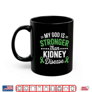 Mug My God is Stronger Than Kidney Disease CKD Warrior Fighter Shirt