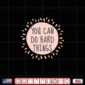 Design You can do Hard Things Strength Strong Positivity Growth Premium Tri Blend Shirt