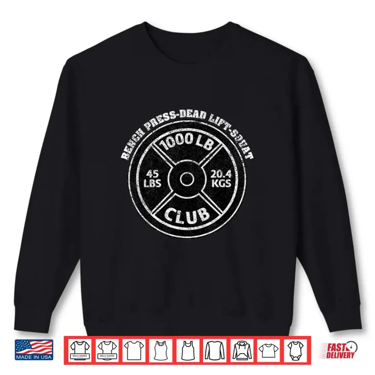 Sweatshirt 1000 Lbs Pound Club Gym Weightlifting Dead Lift Bench Press Shirt