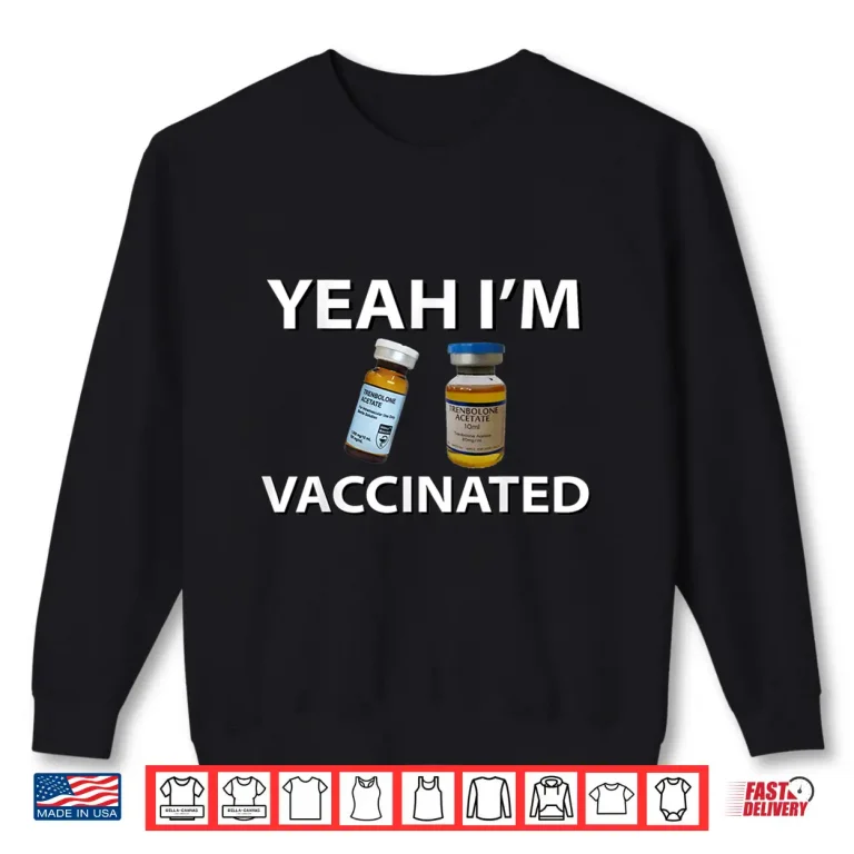 Sweatshirt Bodybuilding Vaccinated Trenbolone Funny Tren Lover Gym Jim Shirt