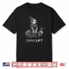 Death Deadlift Shirt Bodybuilder Powerlifting Funny Gym Shirt