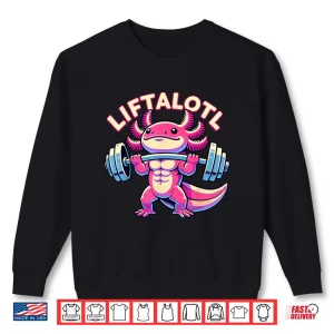 Sweatshirt Fitness Weight Lifting Training Workout Axolotl LIFTALOTL Shirt