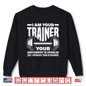 Sweatshirt Funny I Am Your Trainer Gym Personal Trainer Coach Gift Shirt