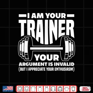 Design Funny I Am Your Trainer Gym Personal Trainer Coach Gift Shirt