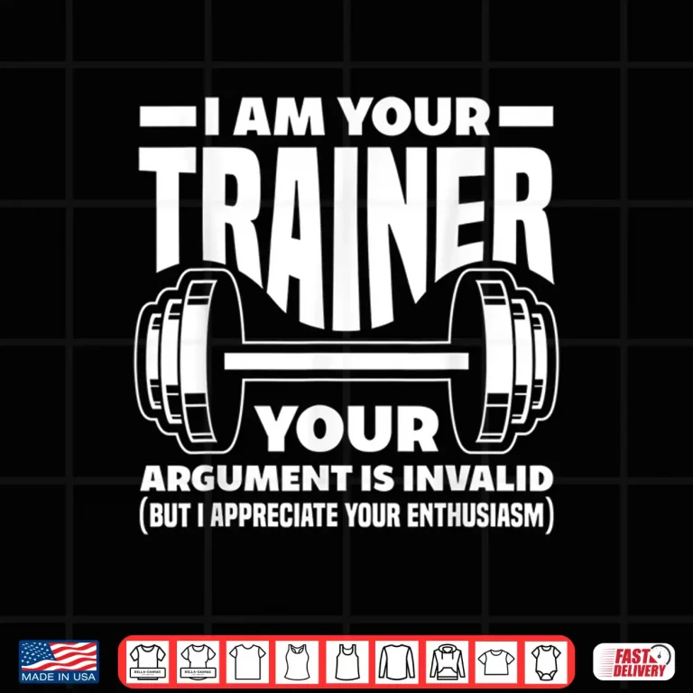 Design Funny I Am Your Trainer Gym Personal Trainer Coach Gift Shirt