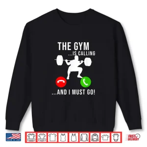 Sweatshirt Gym Is Calling Workout Fitness Bodybuilding Weight Lifting Shirt