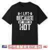 I Lift Because My Wife Is Hot Shirt
