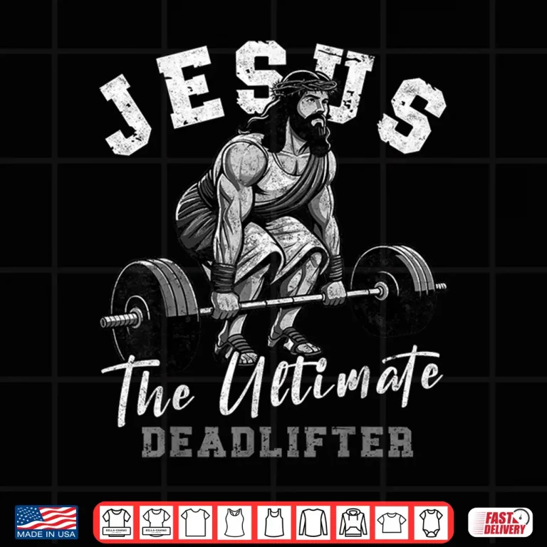 Design Jesus The Ultimate Deadlifter Funny Christian Workout Gym Shirt