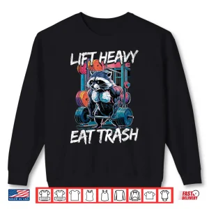 Sweatshirt Lift Heavy Eat Trash Weightlifting Bodybuilding Gym Raccoon Shirt