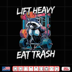 Design Lift Heavy Eat Trash Weightlifting Bodybuilding Gym Raccoon Shirt