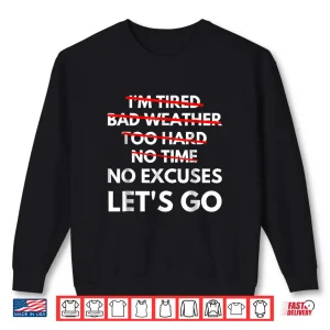 Sweatshirt No Excuses Lets Go Gym Workout Shirt
