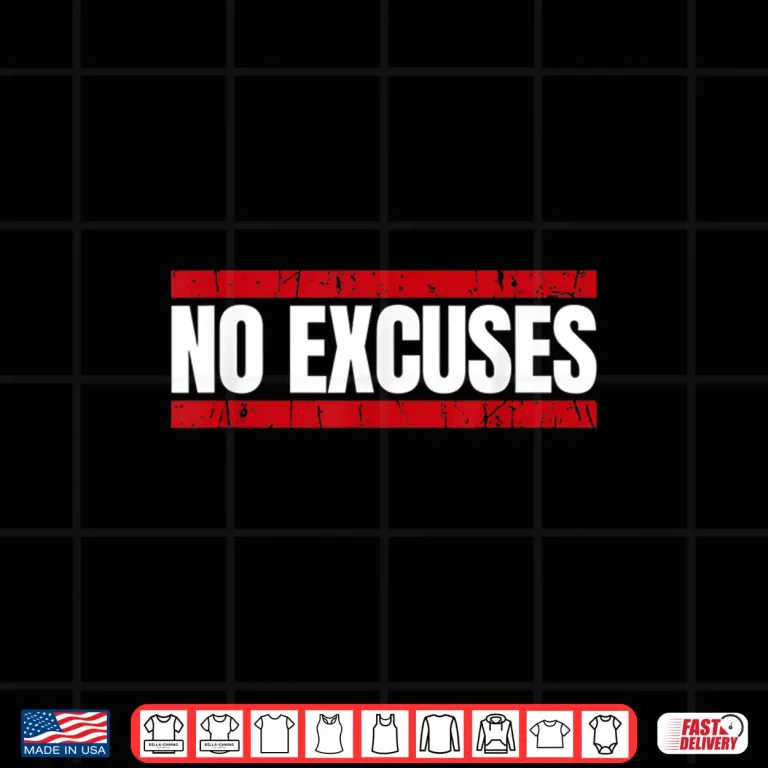 Design No Excuses Inspirational Saying Motivational Gym Workout Shirt