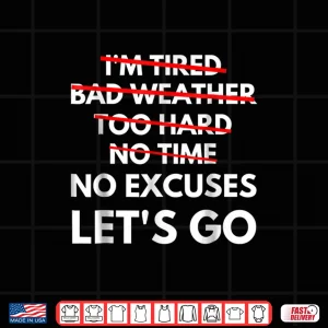 Design No Excuses Lets Go Gym Workout Shirt