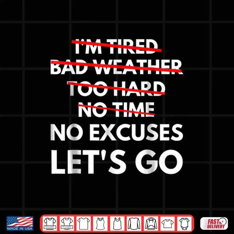Design No Excuses Lets Go Gym Workout Shirt