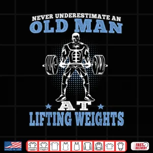 Design Old Man at Lifting Weights Workout Fitness Gym Shirt