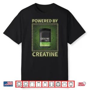 Creatine Monohydrate Powder Bodybuilding Supplements Shirt