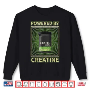 Sweatshirt Creatine Monohydrate Powder Bodybuilding Supplements Shirt
