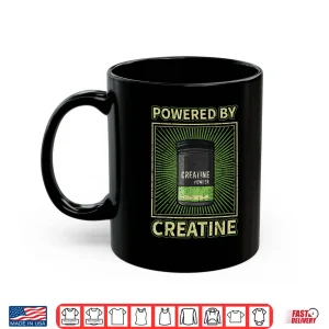 Mug Creatine Monohydrate Powder Bodybuilding Supplements Shirt