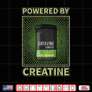 Design Creatine Monohydrate Powder Bodybuilding Supplements Shirt