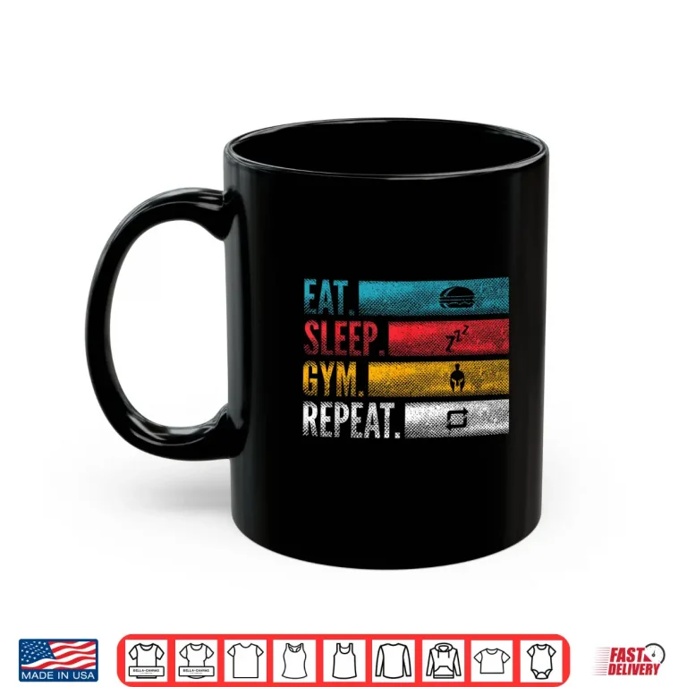 Mug Eat Sleep Gym Repeat for Athletes for Weight Training Fitness Shirt