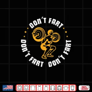 Design Dont Fart Bodybuilder Bodybuilding Gym Fitness Pun Shirt