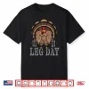 Funny Deadlifting Turkey Thanksgiving Leg Day Deadlift Shirt