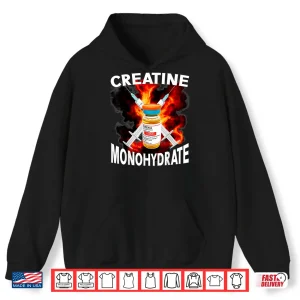 Hoodie Funny Bodybuilding Weightlifting Creatine Monohydrate Shirt