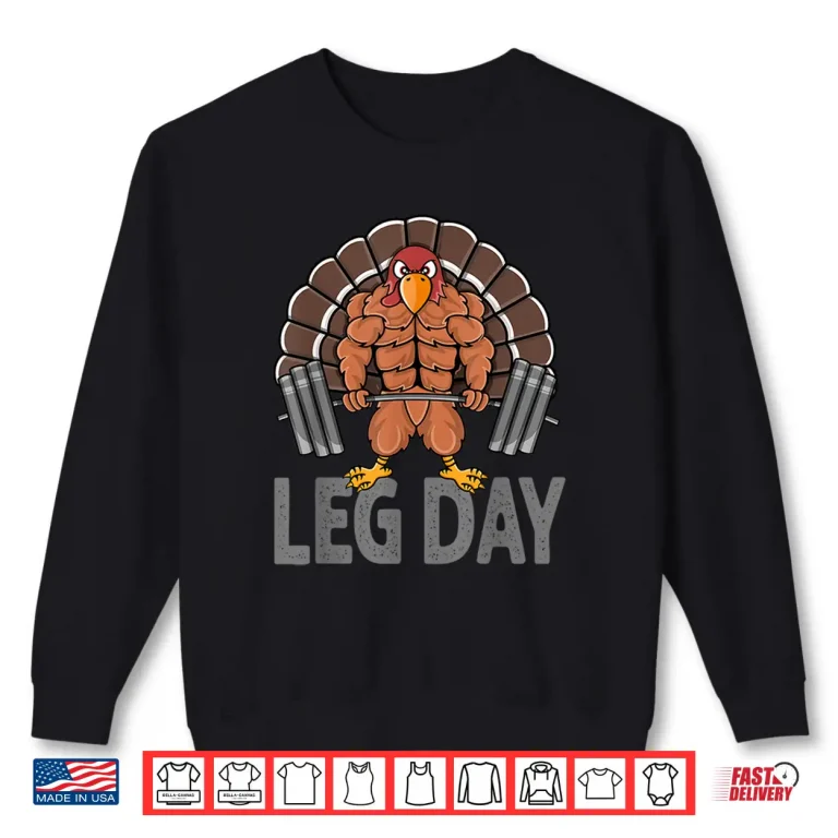 Sweatshirt Funny Leg Day Thanksgiving Turkey Deadlifting Deadlift Shirt