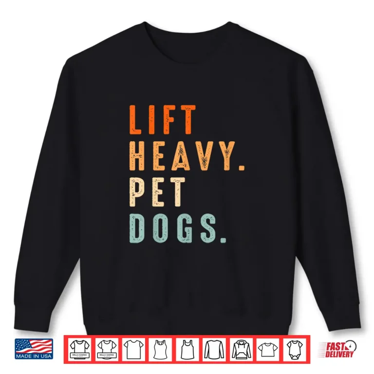 Sweatshirt Funny Lift Heavy Pet Dogs Gym Fitness Weight Lifting Dogs Shirt