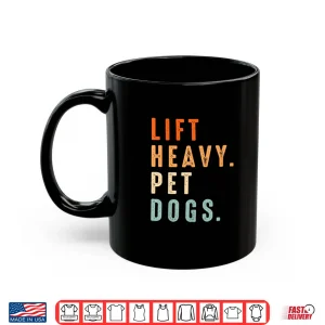 Mug Funny Lift Heavy Pet Dogs Gym Fitness Weight Lifting Dogs Shirt