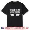 Gun Show Welcome To The Gun Show Funny Fitness Bodybuilding Shirt