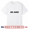Gym No Juice Clean Bodybuilding Shirt