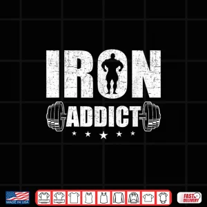 Design Iron Addict Bodybuilding Weightlifting Workout Shirt