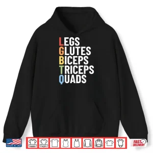Hoodie LGBTQ Legs Glutes Biceps Triceps Quads Gym Gay Lesbian Shirt