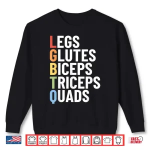 Sweatshirt LGBTQ Legs Glutes Biceps Triceps Quads Gym Gay Lesbian Shirt