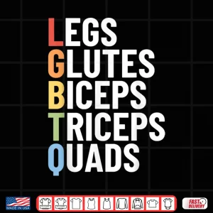 Design LGBTQ Legs Glutes Biceps Triceps Quads Gym Gay Lesbian Shirt