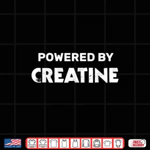 Design Powered By Creatine Shirt