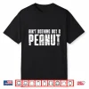 Ain’T Nothing But A Peanut   Old School Bodybuilding Shirt