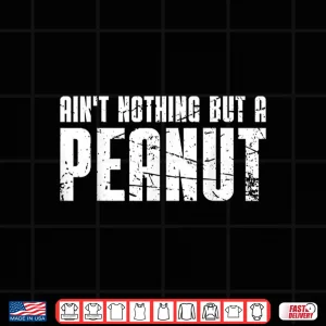 Design Aint Nothing But A Peanut Old School Bodybuilding Shirt