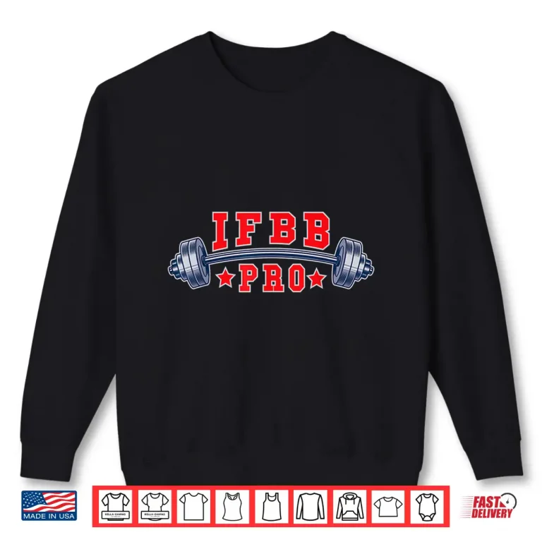 Sweatshirt Bodybuilder and Physique Athlete IFBB PRO Barbell Gift Shirt