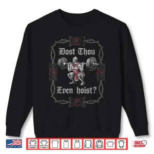 Sweatshirt Dost Thou Even Hoist Knight Weightlifter Workout Gym Gothic Shirt