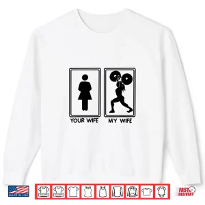 Sweatshirt Funny Your Wife My Cool Husband Gift Bodybuilding Workout Shirt