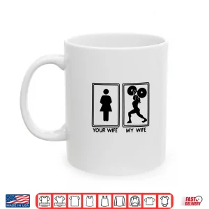 Mug Funny Your Wife My Cool Husband Gift Bodybuilding Workout Shirt