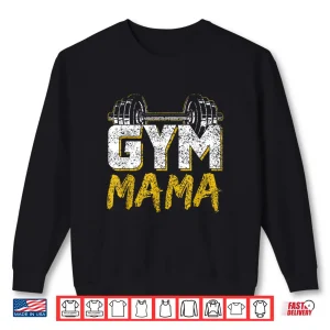 Sweatshirt Gym Mama Training Workout Fitness Weightlifting Mom Mother Shirt